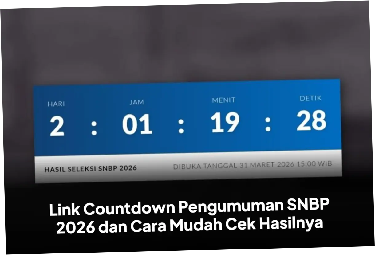 Pengumuman SNBP 2026: Jadwal, Link Resmi, dan Cara Cek Hasil Seleksi