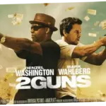 2 Guns: Film Aksi Laga yang Menampilkan Duet Denzel Washington dan Mark Wahlberg
