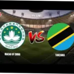 Pertandingan Sepakbola Macau vs Tanzania: Jadwal, Lineup, dan Prediksi