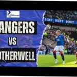 Pertarungan Sengit Rangers vs Motherwell: Analisis dan Prediksi