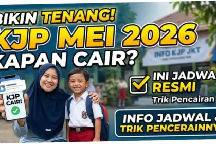 KJP Bulan Mei 2026: Informasi Terbaru tentang Jadwal Pencairan dan Rincian Dana