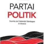 Partai Politik di Indonesia: Dinamika dan Tantangan Menuju 2029
