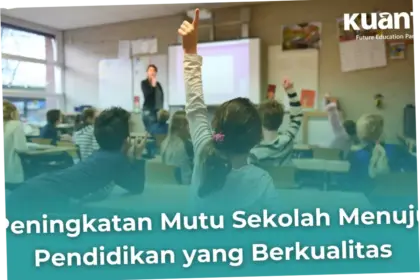 Peningkatan Mutu Pendidikan di Indonesia: Upaya Kementerian Pendidikan Dasar dan Menengah