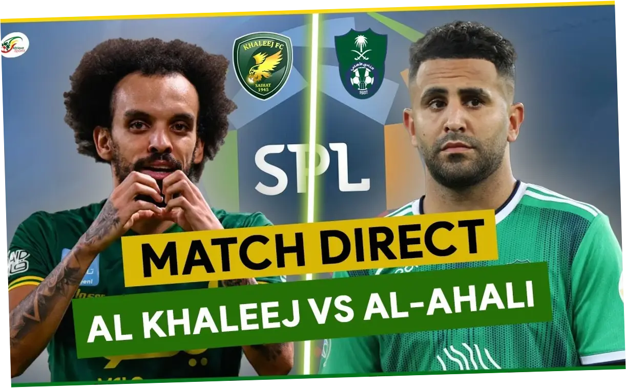 Pertandingan Sengit Al-Khaleej vs Al-Ahli di Saudi Pro League: Analisis dan Hasil