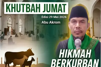 Khutbah Jumat 29 Mei 2026: Makna Kurban Idul Adha dan Refleksi Dalam Berkurban