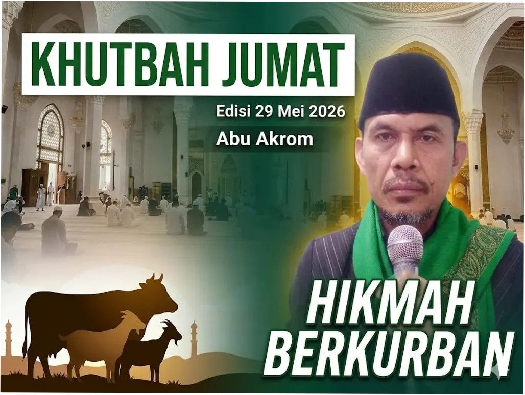 Khutbah Jumat 29 Mei 2026: Makna Kurban Idul Adha dan Refleksi Dalam Berkurban
